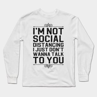 social distancing funny anti social Long Sleeve T-Shirt